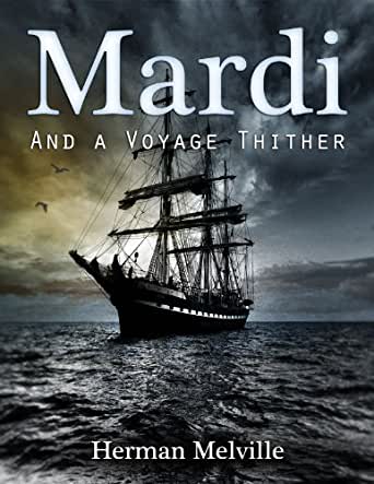 MARDI AND A VOYAGE THITHER BY HERMAN MELVILLE
