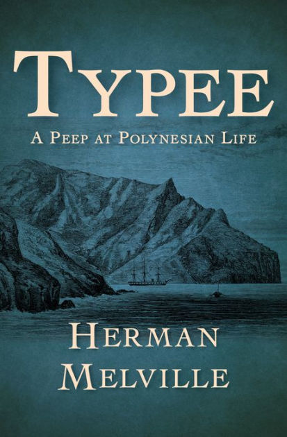 Typee A Peep at Polynesian Life